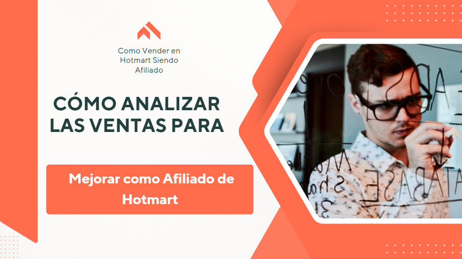 Cómo Analizar las Ventas para Mejorar como Afiliado de Hotmart