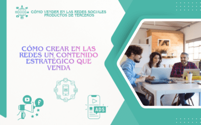 Cómo Crear en las Redes un Contenido Estratégico que Venda